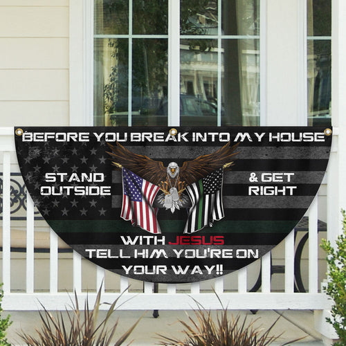 Before You Break Into My House Fan Flag Patriotic Veterans Day American Flag Decor Gift For Mom - Printvoro