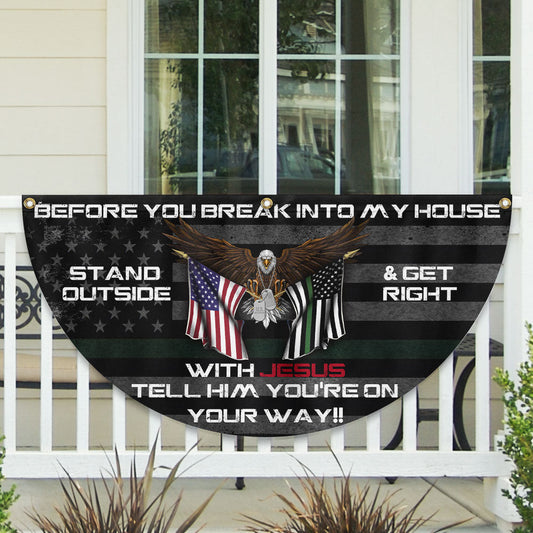 Before You Break Into My House Fan Flag Patriotic Veterans Day American Flag Decor Gift For Mom - Printvoro
