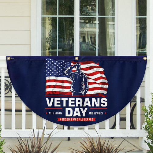 Veterans Day Flag Honoring Who All Served With Honor And Respect Fan Flag Gift For Patriots - Printvoro