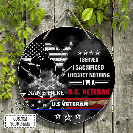 Personalized US Veteran I Served I Sacrificed I Regret Wooden Sign Honor Army Home Decoration - Printvoro