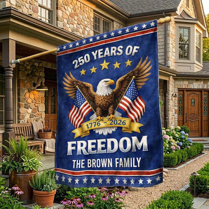 Custom 250 Years Of Freedom Flag Semiquincentennial Merch Patriotic Outdoor Decor - Printvoro