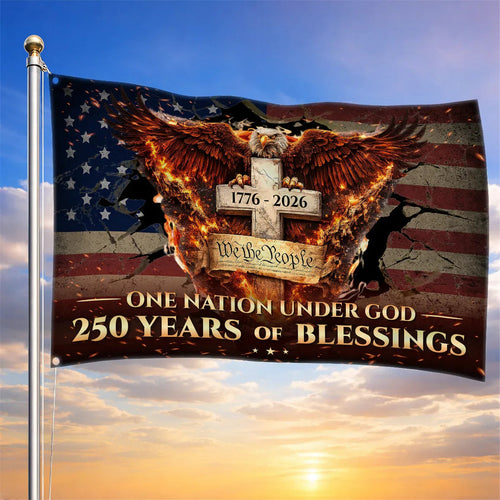 250 Years Of Blessing Flag One Nation Under God 1776 2026 Flag Gifts For Independence Day - Printvoro