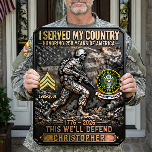 Custom 250 Years Of America Metal Sign I Served My Country Sign Patriotic Gifts For Veterans - Pvr