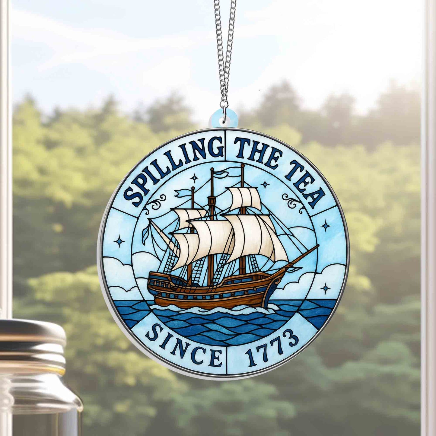 Spilling The Tea Since 1773 Patriotic American Suncatcher 4th Of July Window Hanging - Pvr