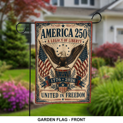 America 250th Flag A Legacy Of Liberty United In Freedom Garden Decor - Pvr