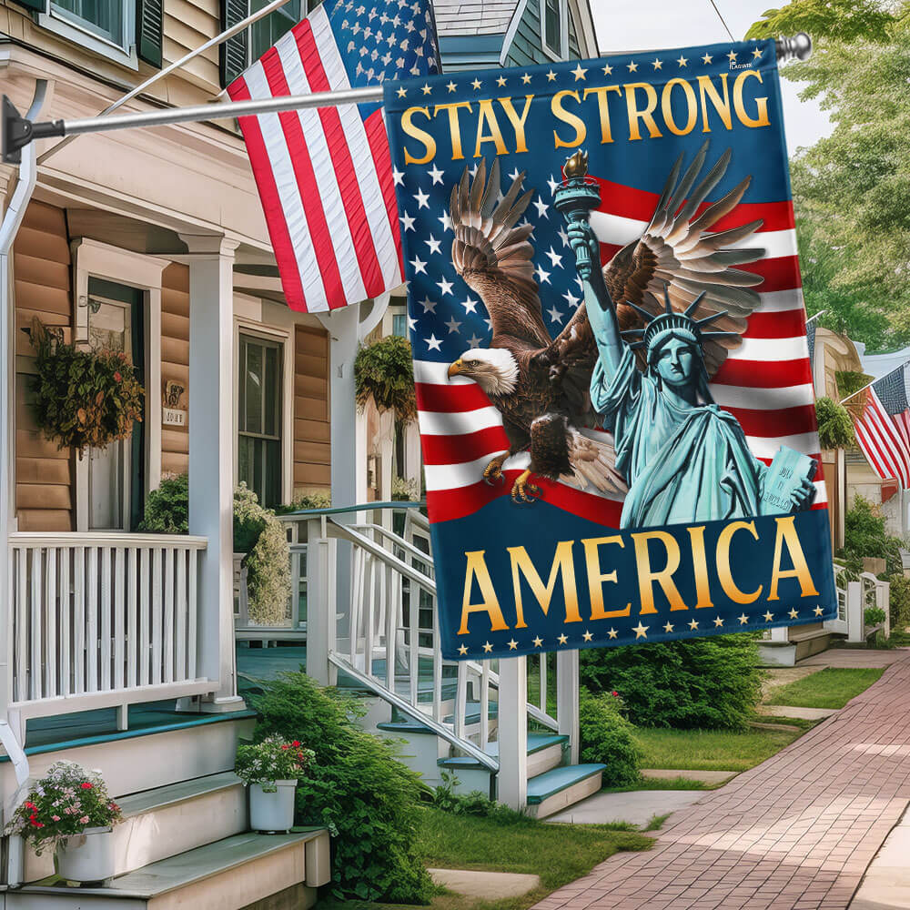 Stay Strong America Flag Independence Day Flag Outdoor Decor Gift For Mom