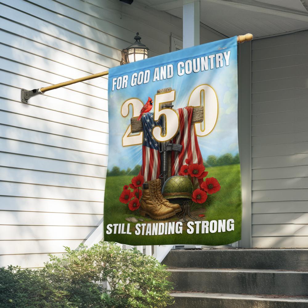 For God And Country Still Standing Strong Flag 250 Years Anniversary Merch Gift Ideas