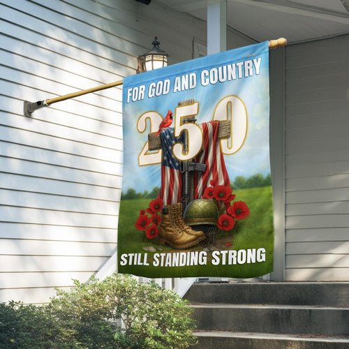 For God And Country Still Standing Strong Flag 250 Years Anniversary Merch Gift Ideas