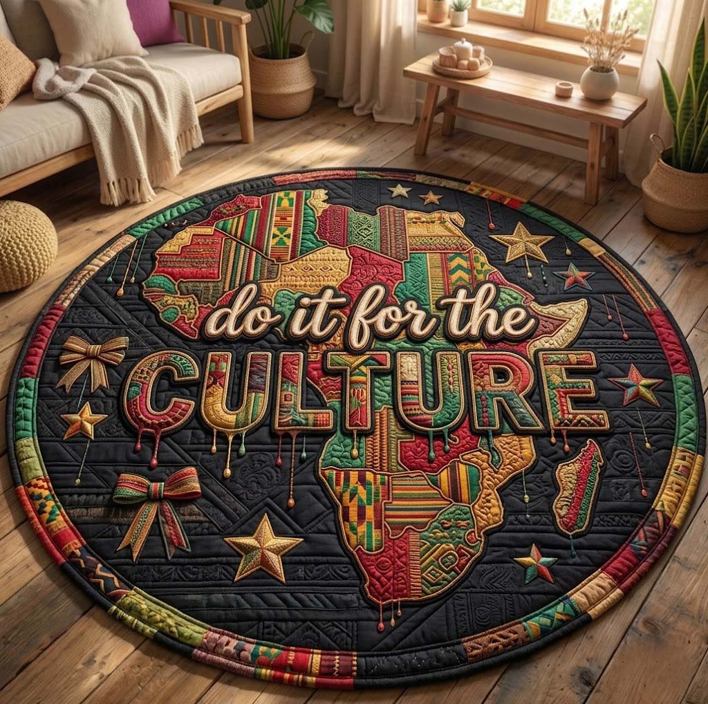 Juneteenth Do It For The Culture Quilted Round Mat Juneteenth Day Decor Gifts For Dad